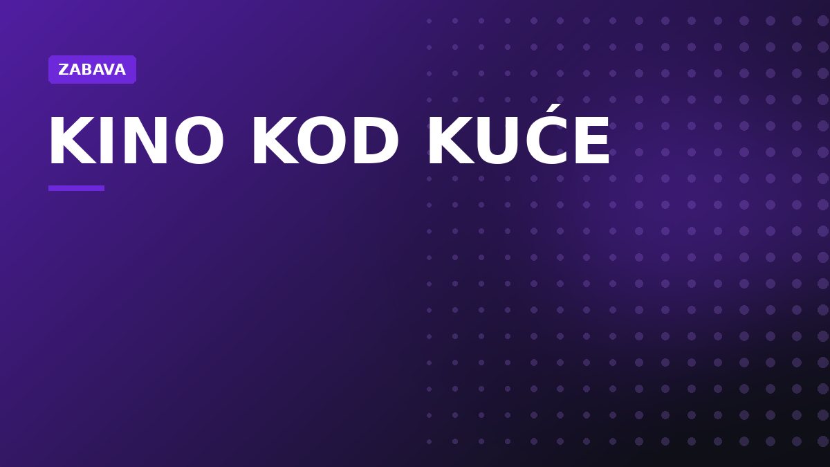 Kako napraviti savršeno kino veče kod kuće